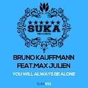 Bruno Kauffmann feat Max Julien feat Max… - You Will Always Be Alone Jay Staff Remix
