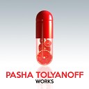 Pasha Tolyanoff - It Was Today Original Mix