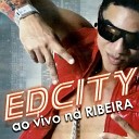 Ed city - O Amigo Jesus Rajada Ao Vivo