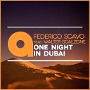 Federico Scavo feat Walter Scalzone - One Night in Dubai