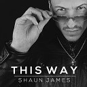 Shaun James - This Way