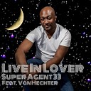 Super Agent 33 feat Van Hechter - Live In Lover Original Mix