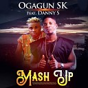 OgagunSK feat Danny S - Mash Up