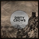 Dirty Crows - A Vicious Dog With No Teeth
