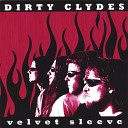Dirty Clydes - There I Go Again