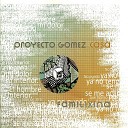 Proyecto Gomez Casa - No le cuentes nada a nadie