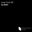 La Sam - Love Club Original Mix