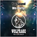 Yax Sound - We Party Original Mix