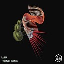 Lanyx - You Must Be Mine Original Mix