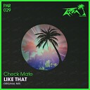 Check Mate - Like That Original Mix