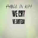 Hole In Rift - We Cry We Shotgun Original Mix
