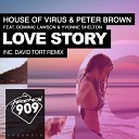 House Of Virus Peter Brown feat Dominic Lawson Yvonne… - Love Story Original Mix