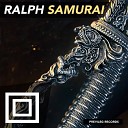 Ralph - Samurai Original Mix