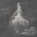 NextRO King Kong Music - Magic Original Mix