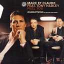 Marc Et Claude feat Tony Hadley - Feel You I Love Trance Mix