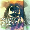 Tokatek - Twenty One Pilots