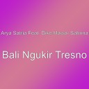 Arya Satria feat Dike Mawar Sabrina - Bali Ngukir Tresno