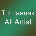 Tul Jaenak - All Artist