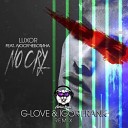 Luxor - No cry G love Igor Frank Remix Radio Edit