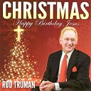 Rod Truman - Glory To God in the Highest