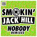 Smokin Jack Hill - Nobody Extended Mix