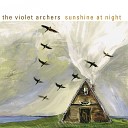 The Violet Archers - Sunshine at Night