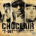 Choclair feat DJ Bless Hue Hef Darko - T Dot Dirty