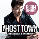 Adam Lambert - Ghost Town DJ Denis Rublev DJ Anton Remix Adam Lambert Ghost Town DJ Denis Rublev DJ Anton…