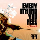 Tarot - Everything You Feel DJ Vibe Remix
