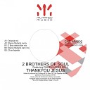 2 Brothers Of Soul feat Daren James Bell - Thankyou Jesus Stereo Mutants 4AM Mix