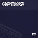 Orlando Vaughan - Better Than Never Alternative Club…