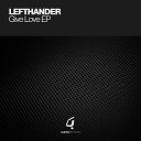 Lefthander - Give Love Original Mix