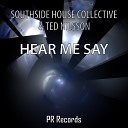 Southside House Collective Ted Nilsson - Hear Me Say Klubnex Remix