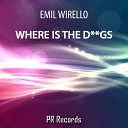 Emil Wirello - Where Is The Drugs Original Mix