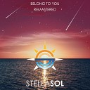 Stella Sol feat Tara Louise - Belong to You Extended Mix