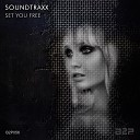Soundtraxx - Set you free Original Mix