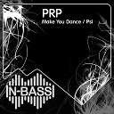 PRP - Make You Dance Original Mix
