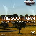 The Southman - Super Moon Original Mix