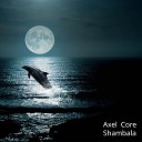 Axel Core - Shambala Original Mix