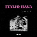 Xander UK - Italio Hava Original Mix