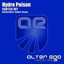 Hydro Poison - Switch Off Original Mix