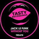 Jack Le Funk - Without You Radio Mix