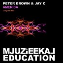 Peter Brown Jay C - America Original Mix
