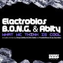 Electrobios B O N G Abity - What We Think Is Cool Frankie Brass Jay Saunders Bitchin…