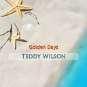Teddy Wilson - All I Need Is The Girl