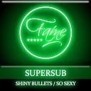 Supersub - Shiny Bullets Original Mix