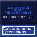 Agnelli And Nelson Presents The A N Project - Sleeping In Airports Original Mix