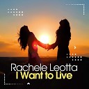 Rachele Leotta - I Want to Live Extended Mix