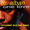 Dr Alban - One Love 10 Element 2015 Deep Remix