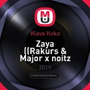 Klava Koka - Zaya Rakurs Major x noitz Extended